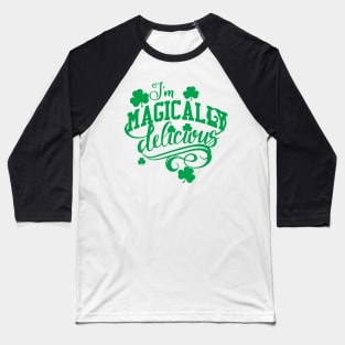 Magically Delicious St.Patrick's Day Shamrock Baseball T-Shirt